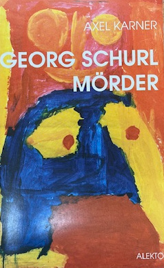 Cover Axel Karner Georg Schurl Mörder, © Alekto 1997