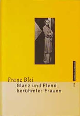 Cover Franz Blei Glanz und Elend berühmter Frauen, © Europäische Verlagsanstalt 1998