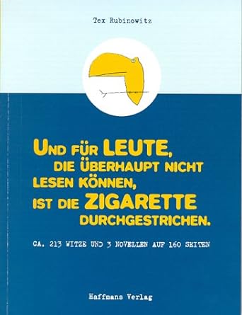 Cover Tex Rubinowitz Und für die Leute, die überhaupt nicht lesen können, ist die Zigarette durchgestrichen, © Haffmanns 1999