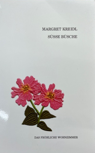 Cover Margret Kreidl Süsse Büsche, © Das fröhliche Wohnzimmer 2000