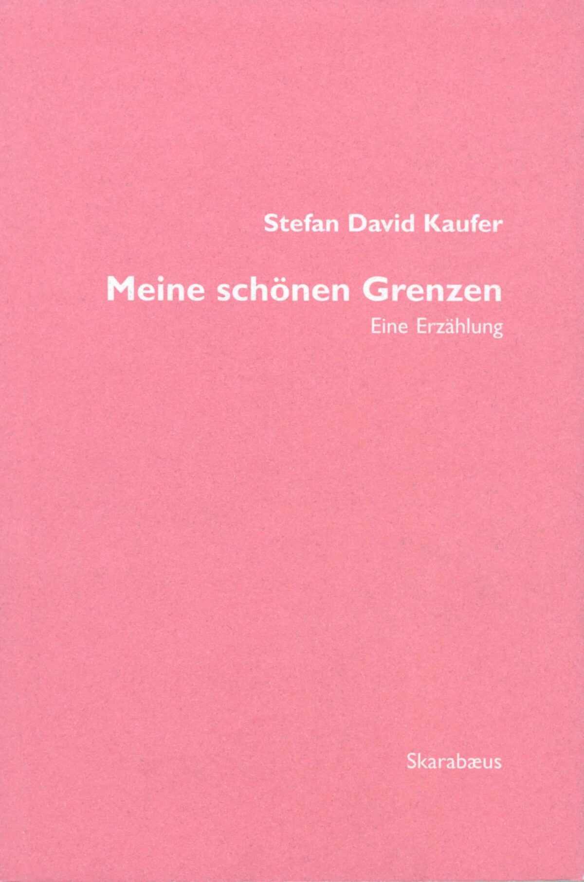 Cover Stefan David Kaufer Meine schönen Grenzen, © Edition Löwenzahn 1999