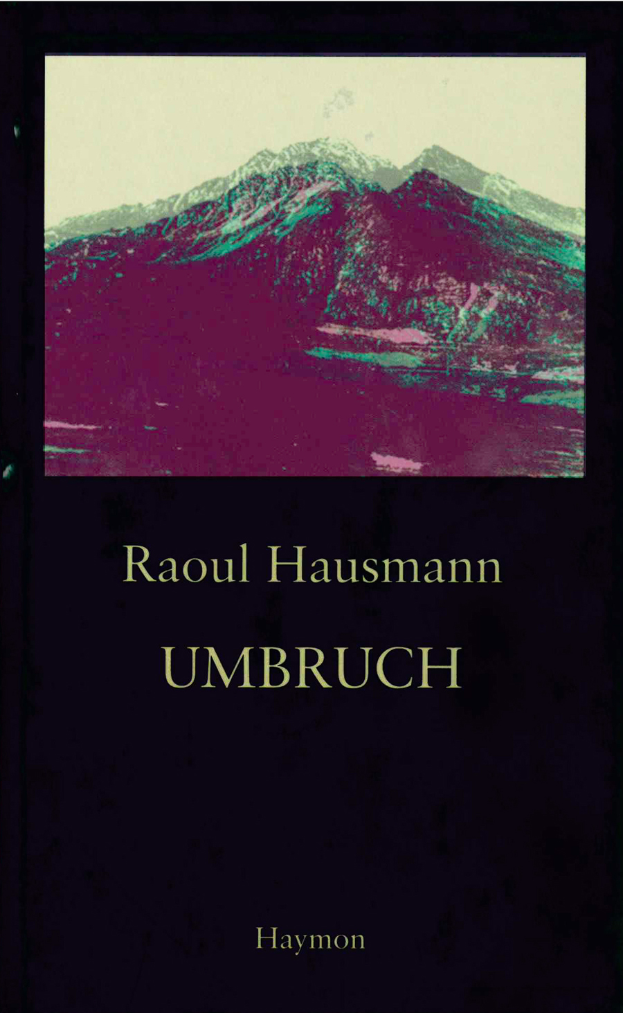 Cover Raoul Hausmann Umbruch, © Haymon 1997
