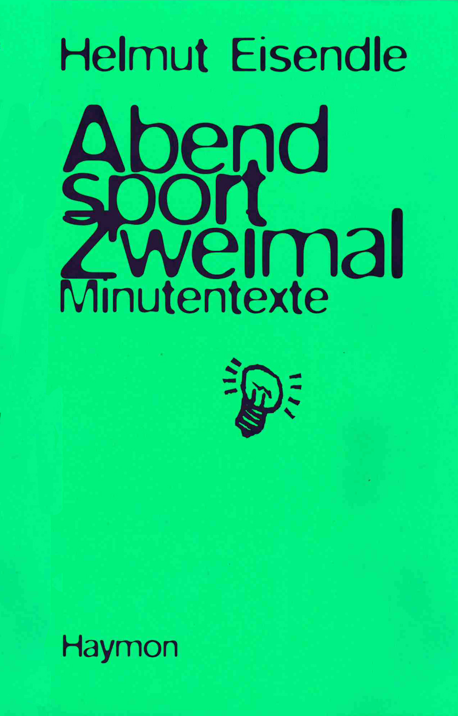 Cover Helmut Eisendle Abendsport. Zweimal, © Haymon 1998