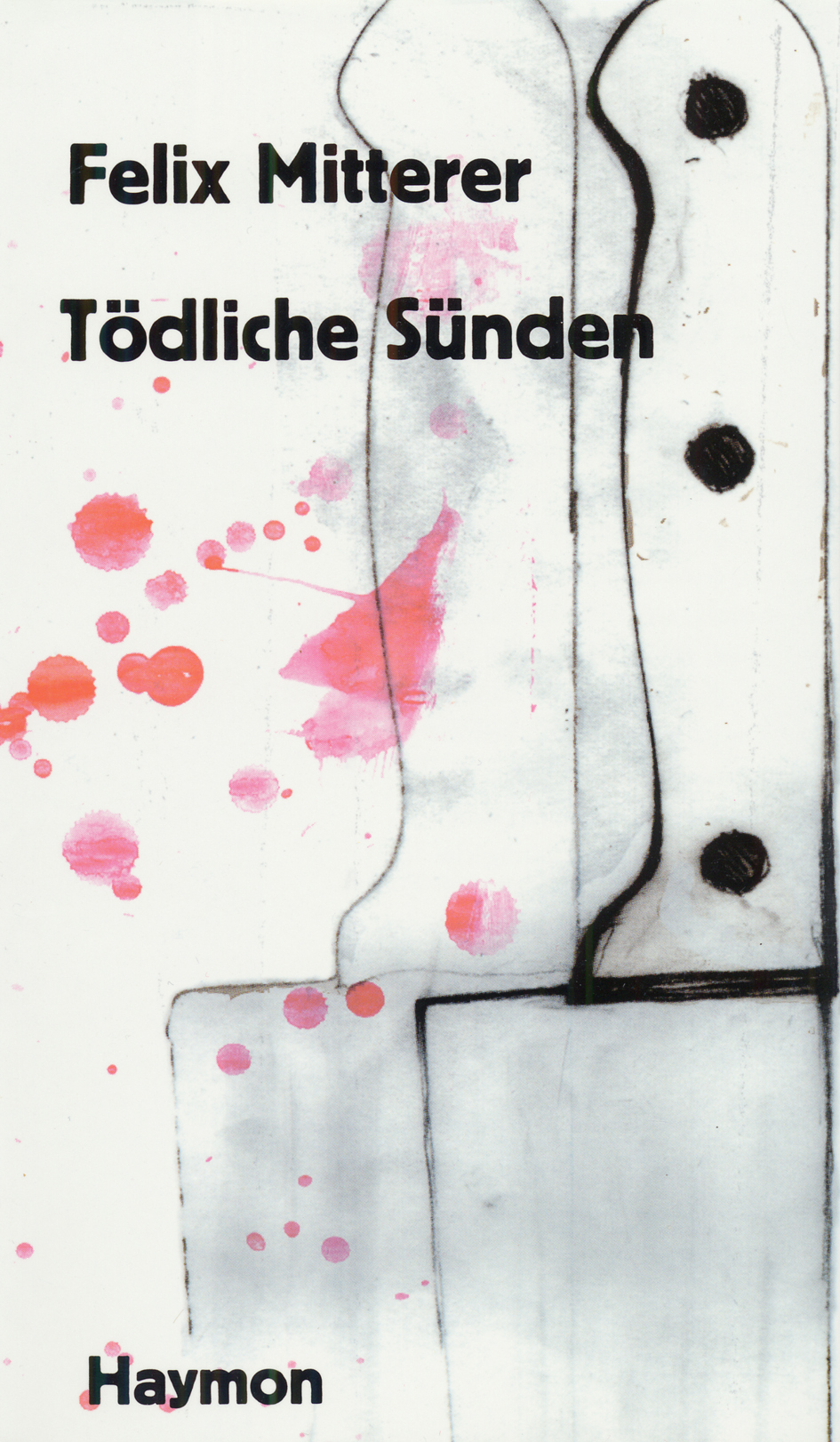 Cover Felix Mitterer Tödliche Sünden, © Haymon 1999