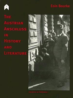 Cover Eoin Bourke The Austrian Anschluss in History and Literature, © Arlen House Verlag 2000