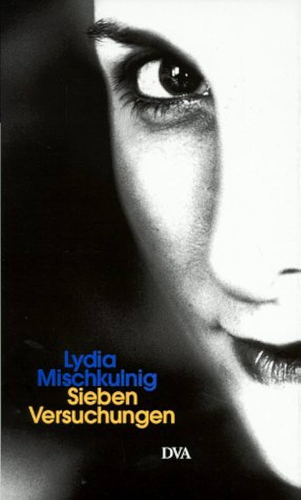 Cover Lydia Mischkulnig Sieben Versuchungen, © DVA 1998