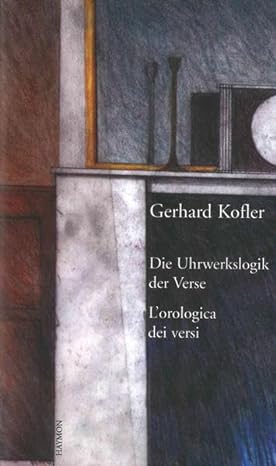Cover Gerhard Kofler Die Uhrwerkslogik der Verse, © Haymon 1999