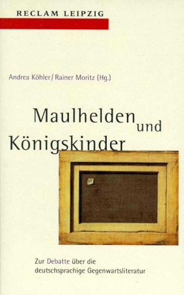 Cover Andrea Köhler, Rainer Moritz (Hg.) Maulhelden und Königskinder, © Reclam Leipzig 1998