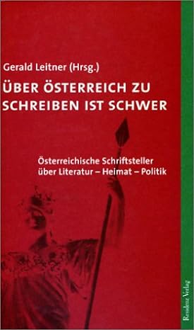 Cover Gerald Leitner (Hg.) Über Österreich zu schreiben ist schwer, © Residenz 2000