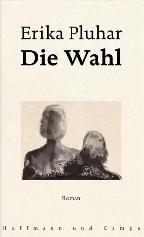 Cover Erika Pluhar Die Wahl, © Hoffmann und Campe 2003