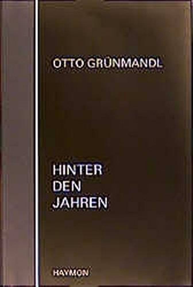 Cover Otto Grünmandl Hinter den Jahren, © Haymon 2000