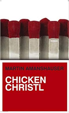 Cover Martin Amanshauser Chicken Christl, © Deuticke 2004