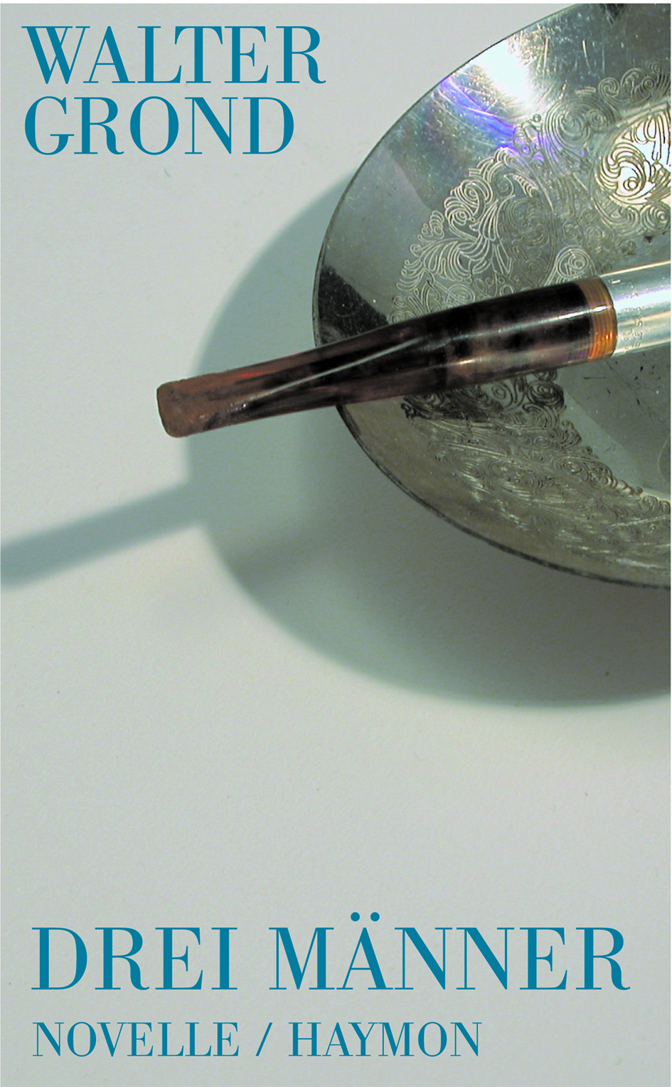 Cover Walter Grond Drei Männer, © Haymon 2004