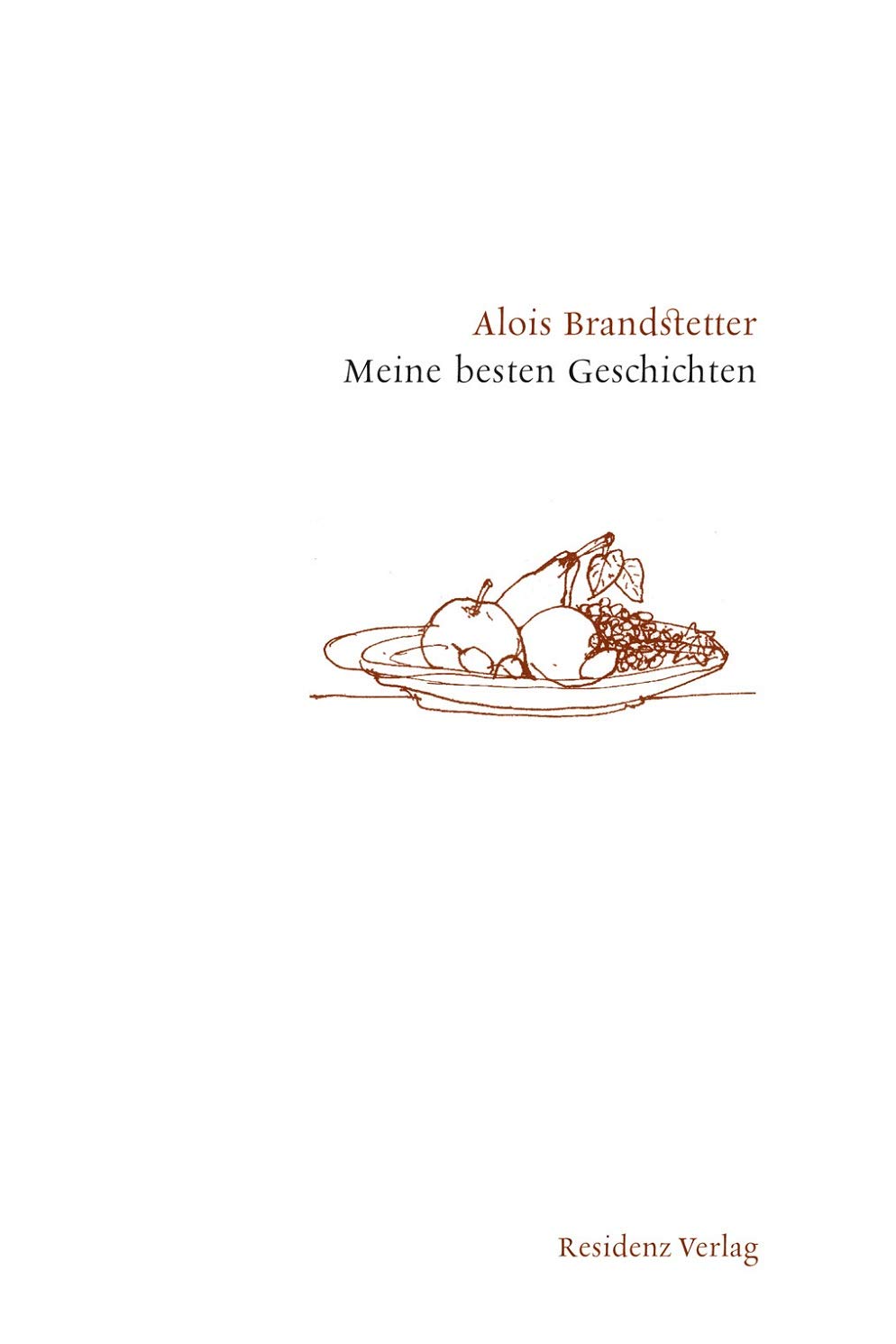 Cover Alois Brandstetter Meine besten Geschichten, © Residenz 1999