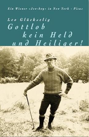Cover Leo Glückselig Gottlob kein Held und Heiliger, © Picus 1999