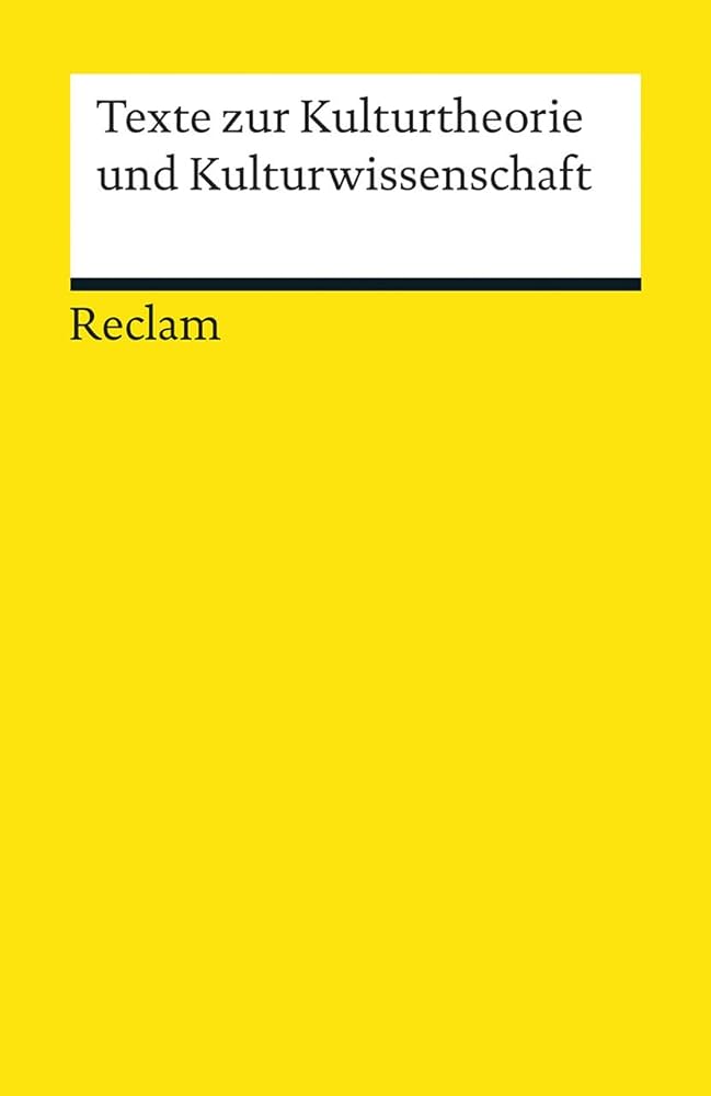 Cover Roland Borgards (Hg.) Texte zur Kulturtheorie und Kulturwissenschaft, © Reclam 2010