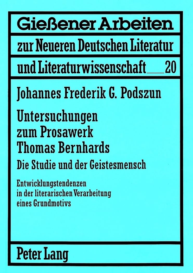 Cover Johannes Frederik G. Podszun Untersuchungen zum Prosawerk Thomas Bernhards, © Lang 1998