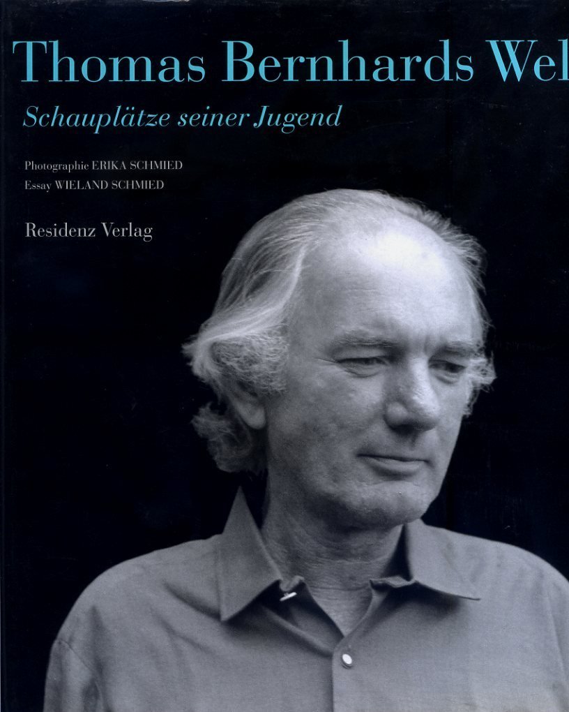 Cover Erika Schmied, Wieland Schmied Thomas Bernhards Welt, © Residenz 1999