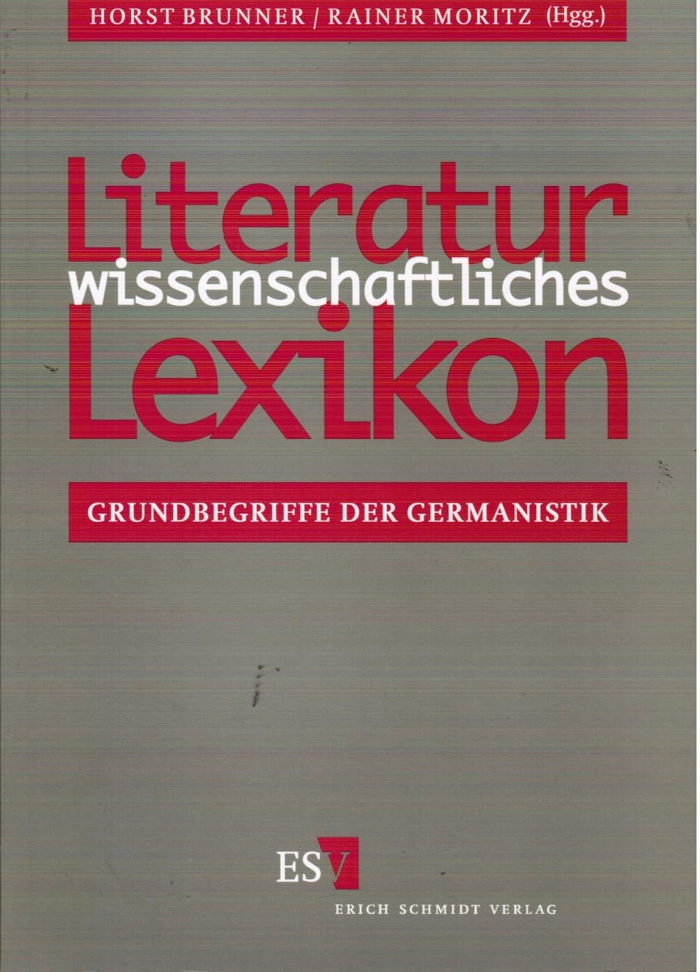 Cover Horst Brunner, Rainer Moritz (Hg.) Literaturwissenschaftliches Lexikon, © Erich Schmidt 1997