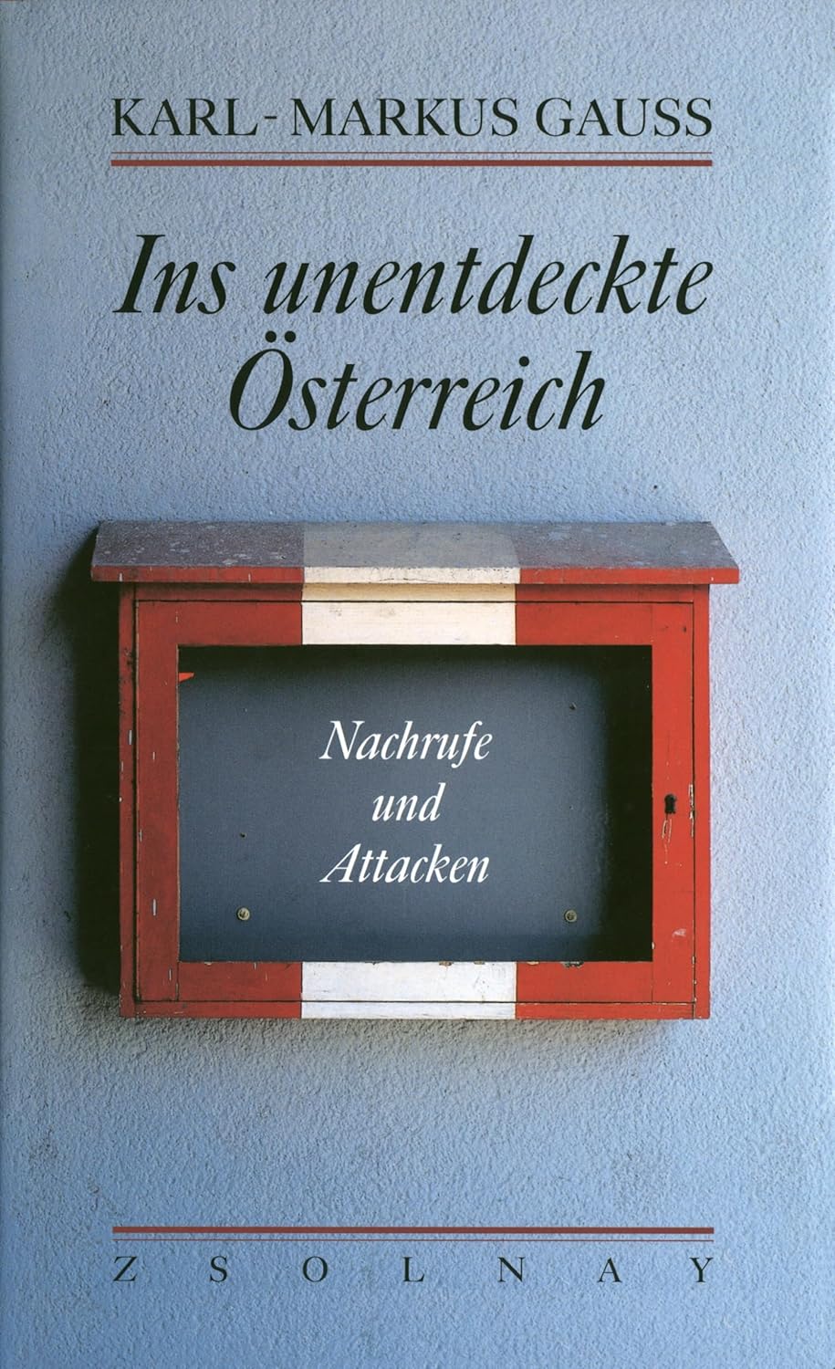 Cover Karl-Markus Gauß Ins unentdecke Österreich, © Zsolnay 1998