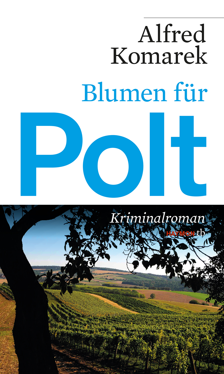 Cover Alfred Komarek Blumen für Polt, © Haymon 2013
