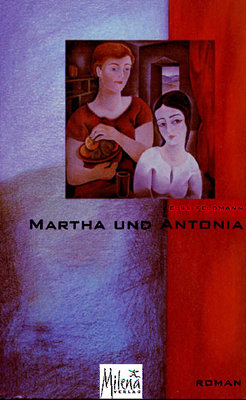 Cover Else Feldmann Martha und Antonia, © Milena 1997