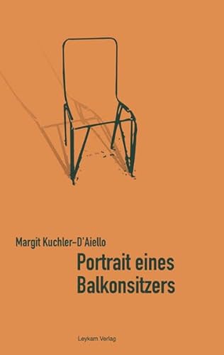 Cover Margit Kuchler-D' Aiello Portrait eines Balkonsitzers, © Leykam 2008