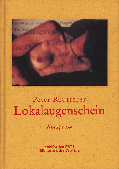 Cover Peter Reutterer Lokalaugenschein, © Bibliothek der Provinz 1998
