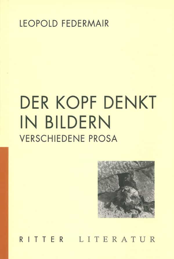 Cover Leopold Federmair Der Kopf denkt in Bildern, © Ritter 1996