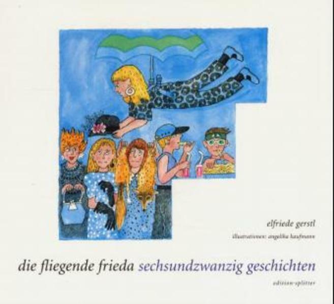 Cover Elfriede Gerstl die fliegende frieda, © Edition Splitter 1998
