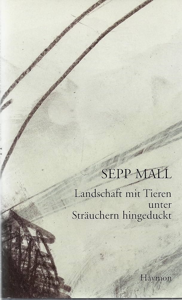 Cover Sepp Mall Landschaft mit Tieren unter Sträuchern hingeduckt, © Haymon 1998
