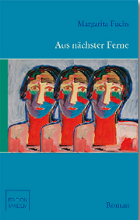 Cover Margarita Fuchs Aus nächster Ferne, © Edition Tandem 2011