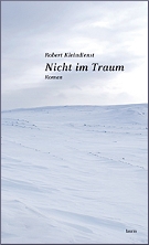 Cover Robert Kleindienst Nicht im Traum, © Edition Laurin 2013