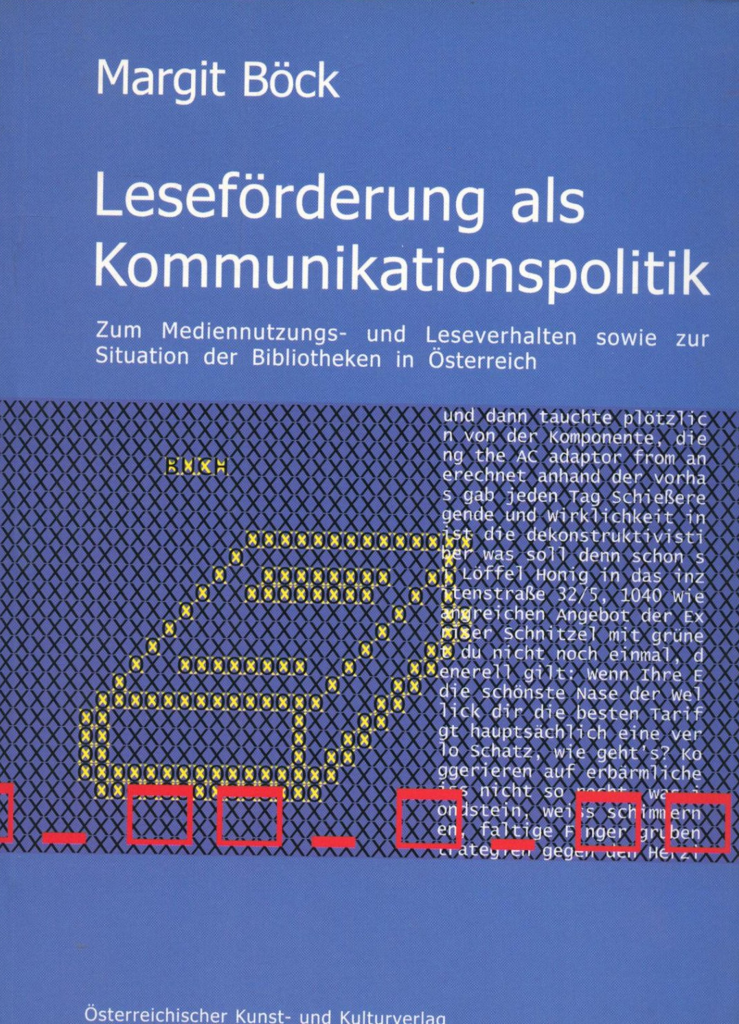 Cover Margit Böck Leseförderung als Kommunikationspolitik, © Österreichischer Kunst- und Kulturverlag 1998