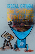 Cover Pascal Optional Das Goldfisch-Komplott, © Sisyphus 2015