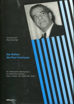 Cover Ursula Prutsch, Klaus Zeyringer Die Welten des Paul Frischauer, © Böhlau 1997