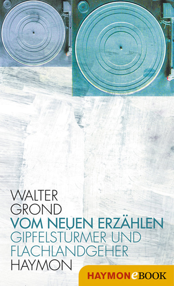 Cover Walter Grond Vom neuen Erzählen, © Haymon 2001
