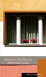 Cover Susanne Alge Premiere für Han Li, © Limbus 2009