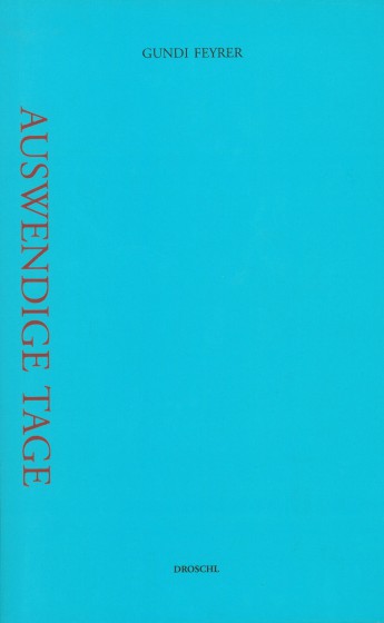 Cover Gundi Feyrer Auswendige Tage, © Droschl 1997