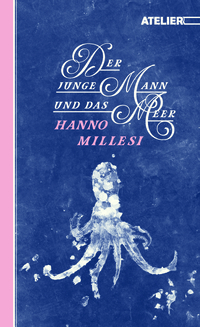 Cover Hanno Millesi Der junge Mann und das Meer, © Edition Atelier 2023