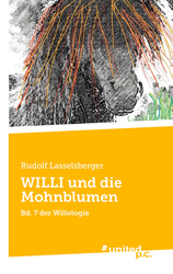 Cover Rudolf Lasselsberger Willi und die Mohnblumen, © united p.c. 2022