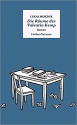Cover Lukas Meschik Die Räume des Valentin Kemp, © Limbus 2018