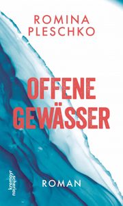 Cover Romina Pleschko Offene Gewässer, © Kremayr & Scheriau 2023