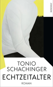Cover Toni Schachinger Echtzeitalter, Rowohlt 2023