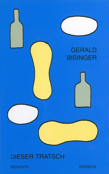 Cover Gerald Bisinger Dieser Tratsch, © Droschl 1999