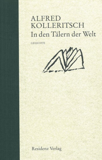 Cover Alfred Kolleritsch In den Tälern der Welt, © Residenz 1999
