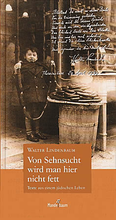 Cover Walter Lindenbaum Von Sehnsucht wird man hier nicht fett, © Mandelbaum 1998