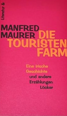 Cover Manfred Maurer Die Touristenfarm, © Löcker 2000