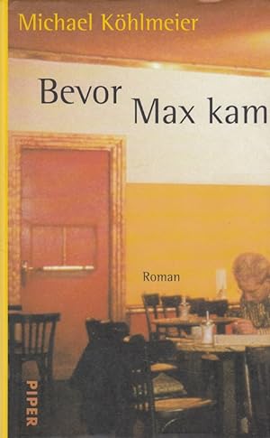 Cover Michael Köhlmeier Bevor Max kam, © Piper 1998
