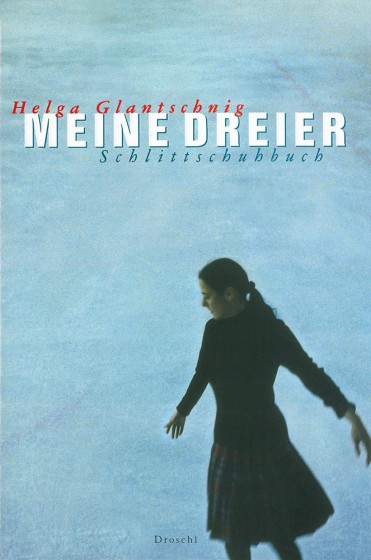 Cover Helga Glantschig Meine Dreier, © Droschl 1998